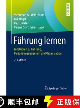 【3-4周达】Führung Lernen: Fallstudien Zu Führung, Personalmanagement Und Organisation [9783662563113]
