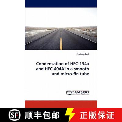预订 Condensation of HFC-134a and HFC-404a in a Smooth and Micro-Fin Tube [9783844308426]