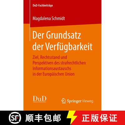 【3-4周达】Der Grundsatz der Verfügbarkeit : Ziel, Rechtsstand und Perspektiven des strafrechtlichen... [9783658222420]