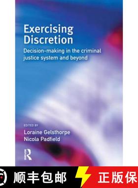 【3-4周达】Exercising Discretion: Decision-Making in the Criminal Justice System and Beyond [9781903240991]
