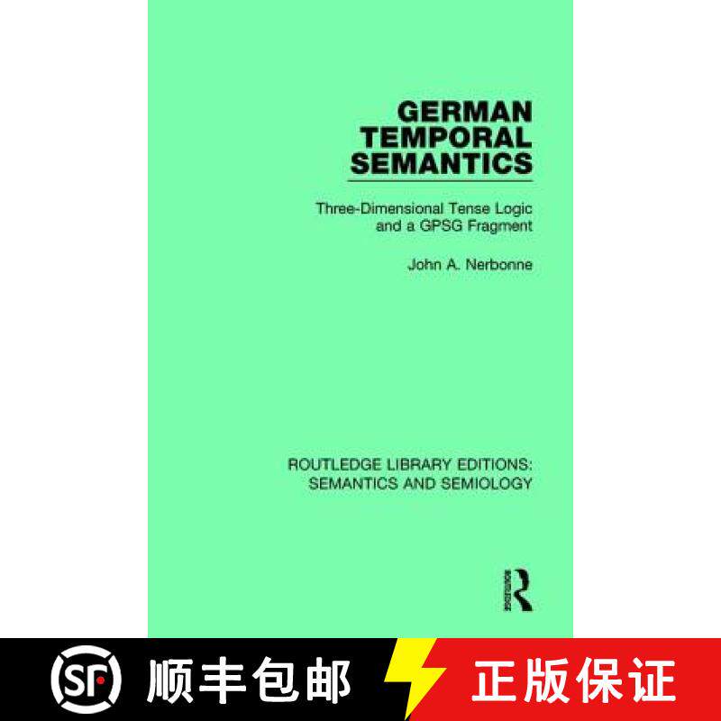 【3-4周达】German Temporal Semantics: Three-Dimensional Tense Logic and a Gpsg Fragment [9781138690318]