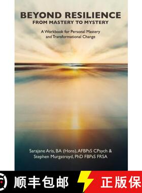 【3-4周达】BEYOND RESILIENCE FROM MASTERY TO MYSTERY  A Workbook for Personal Mastery and Transformat... [9781365686733]