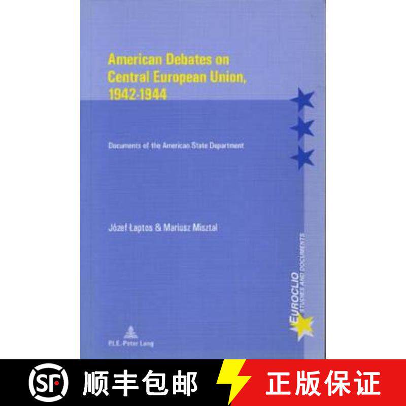 预订 American Debates on Central European Union, 1942-1944: Documents of the American State Department [9789052019765]