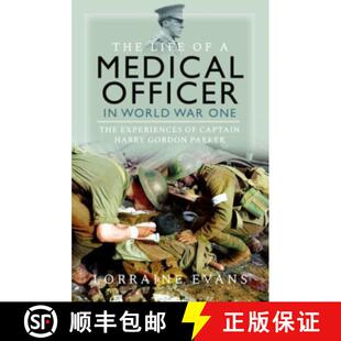 【3-4周达】The Life of a Medical Officer in Wwi: The Experiences of Captain Harry Gordon Parker [9781399041607]