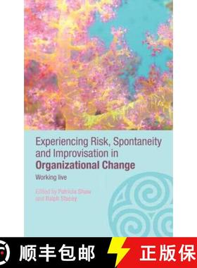 【3-4周达】Experiencing Spontaneity, Risk & Improvisation in Organizational Life : Working Live [9780415351287]
