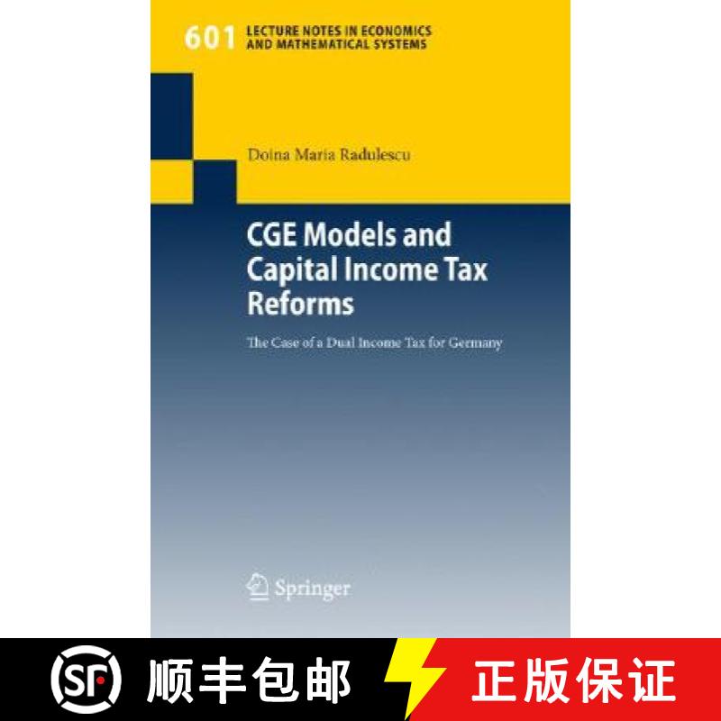 【3-4周达】CGE Models and Capital Income Tax Reforms : The Case of a Dual Income Tax for Germany [9783540733195]