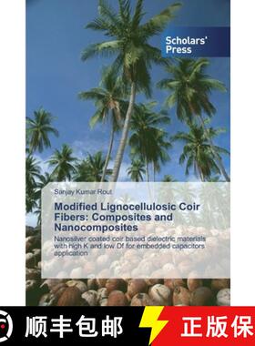预订 Modified Lignocellulosic Coir Fibers: Composites and Nanocomposites [9786138826095]