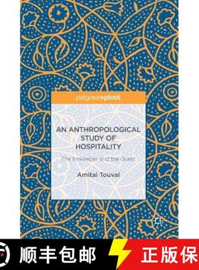 【3-4周达】An Anthropological Study of Hospitality : The Innkeeper and the Guest [9783319420486]