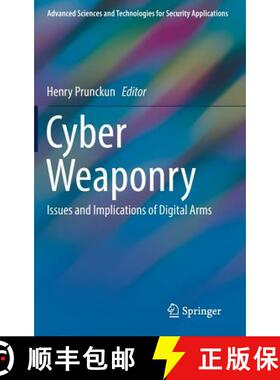 【3-4周达】Cyber Weaponry : Issues and Implications of Digital Arms [9783319741062]