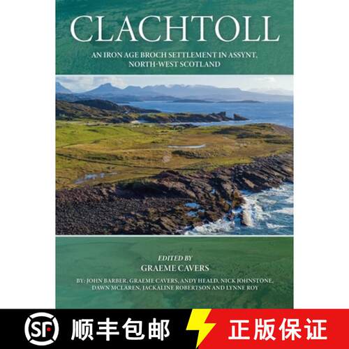 【3-4周达】精装 Clachtoll: An Iron Age Broch Settlement in Assynt, North-West Scotland [9781789258479]