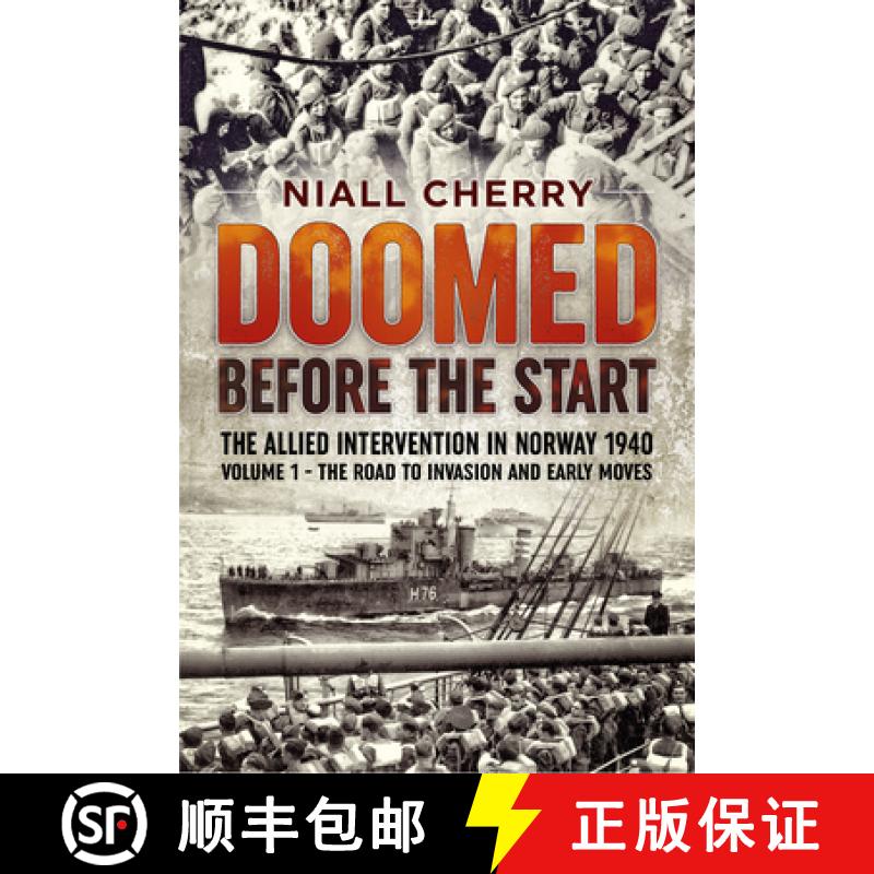 【3-4周达】Doomed Before the Start - The Allied Intervention in Norway 1940: Volume 1 - The Road to I... [9781914059087]