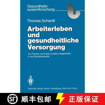 【3-4周达】Arbeiterleben und gesundheitliche Versorgung : Zur Theorie und Praxis sozialer Ungleichhei... [9783540161080]