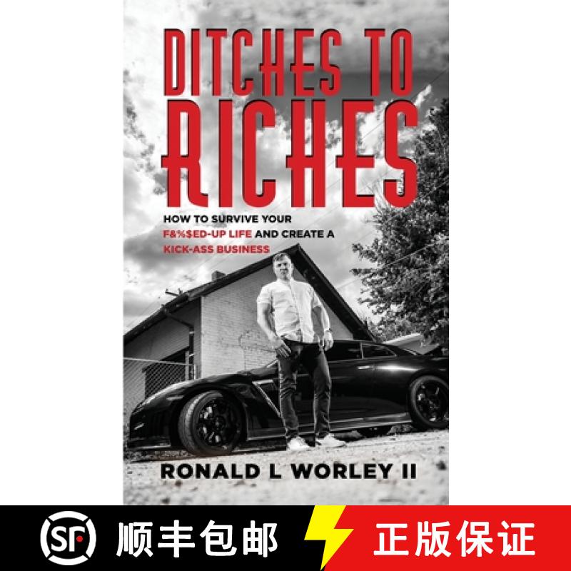 【2-3周达】Ditches to Riches: How to Survive Your F&%$ed-Up Life and Create a Kick-Ass Business [9781735516004]