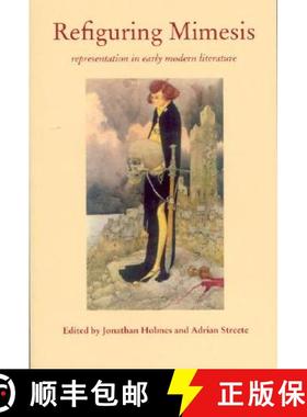 预订 Refiguring Mimesis: Representation in Early Modern Literature [9781902806358]