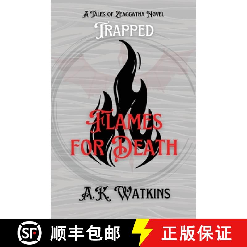 【2-3周达】Flames for Death: Tales of Zeaggatha: Trapped [9798985591507]
