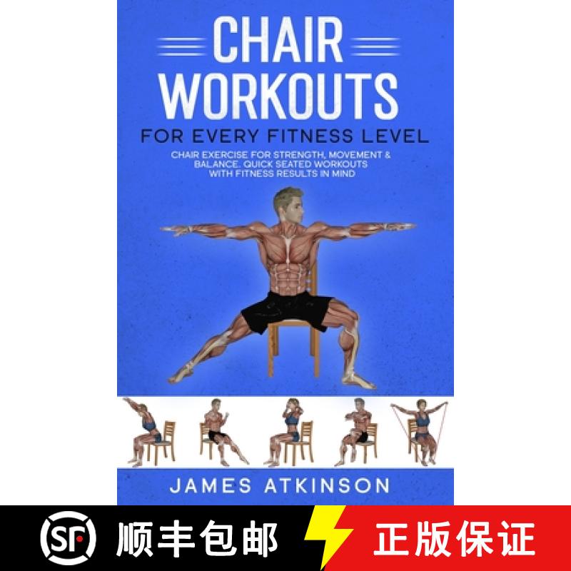 【3-4周达】Chair workouts for every fitness level: Chair exercise for strength, movement & balance. Q... [9780993279195]