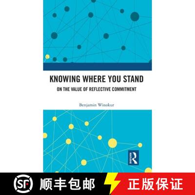 预订 精装 Knowing Where You Stand: On the Value of Reflective Commitment [9781041116899]