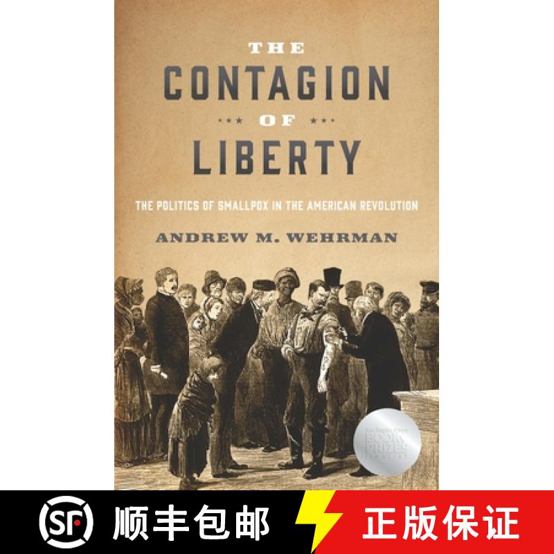 【3-4周达】The Contagion of Liberty: The Politics of Smallpox in the American Revolution [9781421444666]