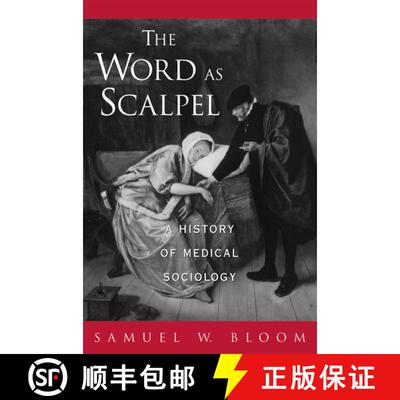 【3-4周达】The Word as Scalpel: A History of Medical Sociology [9780195149296]