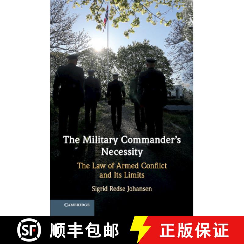 【3-4周达】The Military Commander's Necessity: The Law of Armed Conflict and Its Limits [9781108713610]