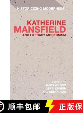 预订 Katherine Mansfield and Literary Modernism: Historicizing Modernism [9781441111302]