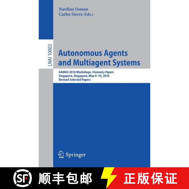 【4周达】Autonomous Agents and Multiagent Systems : AAMAS 2016 Workshops, Visionary Papers, Singapore... [9783319468396]