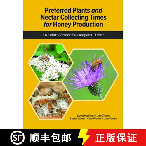 【3-4周达】Preferred Plants and Nectar Collecting Times for Honey Production: A South Carolina Beekee... [9781638041672]
