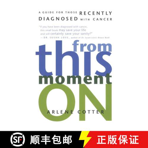 【3-4周达】From This Moment On: A Guide for Those Recently Diagnosed with Cancer [9780812992243]