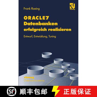 【3-4周达】ORACLE7 Datenbanken erfolgreich realisieren : Entwurf, Entwicklung, Tuning [9783322897862]