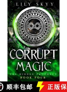 预订 Corrupt Magic: A Hidden Prophecy Trilogy Stand-Alone [9781960207463]