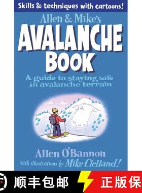 【3-4周达】Allen & Mike's Avalanche Book: A Guide To Staying Safe In Avalanche Terrain, First Edition... [9780762779994]