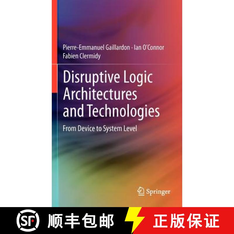 【3-4周达】Disruptive Logic Architectures and Technologies : From Device to System Level [9781461430575]