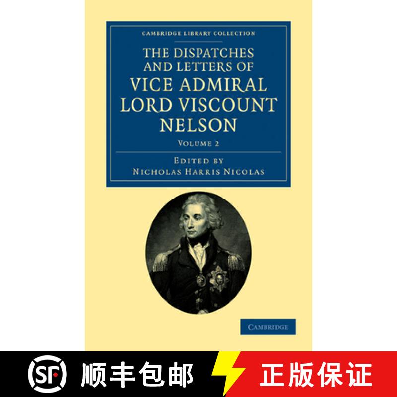 【4周达】The Dispatches and Letters of Vice Admiral Lord Viscount Nelson - Volume 2 [9781108035422]