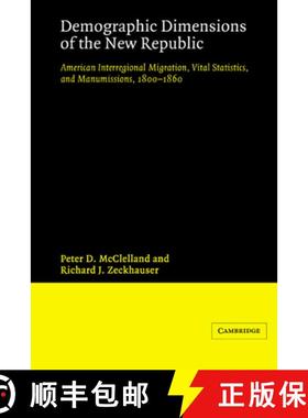 【3-4周达】Demographic Dimensions of the New Republic: American Interregional Migration, Vital Statis... [9780521522366]