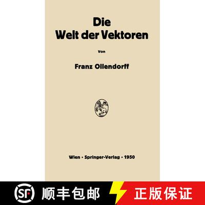 【3-4周达】Die Welt der Vektoren : Einführung in Theorie und Anwendung der Vektoren, Tensoren und Op... [9783709177563]