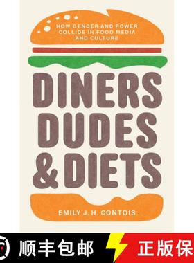 预订 Diners, Dudes, and Diets: How Gender and Power Collide in Food Media and Culture [9781469660738]