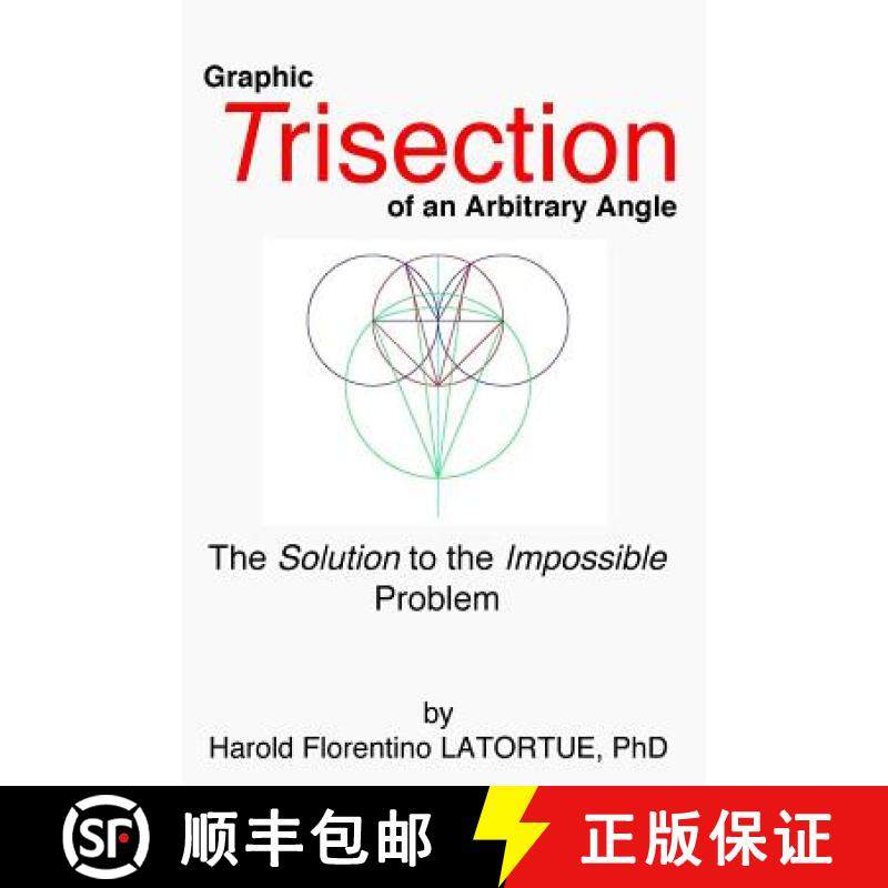 预订 Graphic Trisection of an arbitrary angle: The FLatortue Method Solution to the 'impossible problem' [9780692870129]
