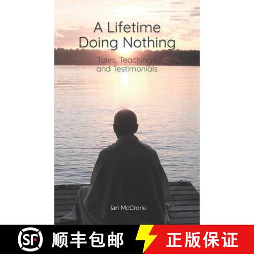 【3-4周达】A Lifetime Doing Nothing: Tales, Teachings, and Testimonials [9781681723815]
