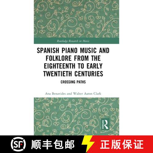 【3-4周达】精装 Spanish Piano Music and Folklore from the Eighteenth to Early Twentieth Centuries: Cr... [9781032669540]