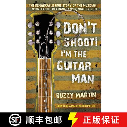 【3-4周达】Don't Shoot! I'm the Guitar Man: The Remarkable True Story of the Musician Who Set Out to ... [9780425240052]