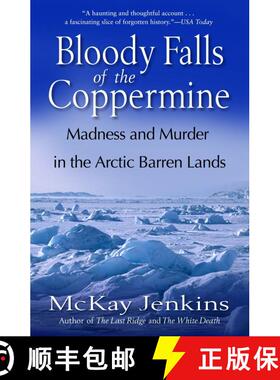 【3-4周达】Bloody Falls of the Coppermine: Madness and Murder in the Arctic Barren Lands [9780812975376]