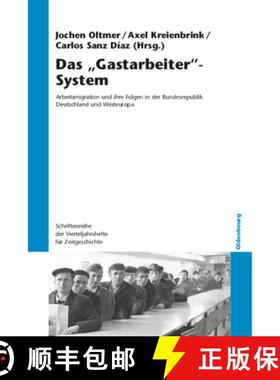 【3-4周达】Das gastarbeiter-System: Arbeitsmigration Und Ihre Folgen in Der Bundesrepublik Deutschlan... [9783486709469]