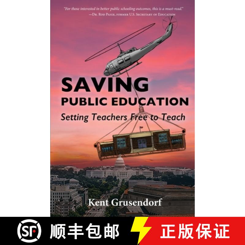 预订 Saving Pubic Education: Setting Teachers Free to Teach [9781945028304]