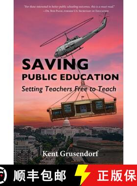 预订 Saving Pubic Education: Setting Teachers Free to Teach [9781945028304]