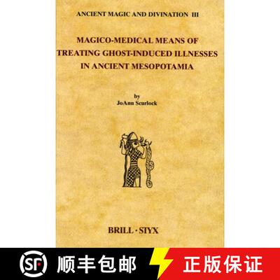 预订 精装 Magico-Medical Means of Treating Ghost-Induced Illnesses in Ancient Mesopotamia [9789004123977]