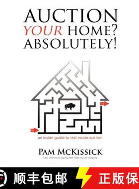 预订 Auction Your Home? Absolutely!: an inside guide to real estate auction [9780984980406]
