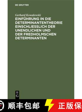 【3-4周达】Einfuhrung in Die Determinantentheorie Einschliesslich Der Unendlichen Und Der Fredholmsch... [9783112359532]