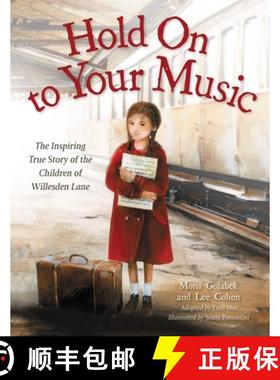 【3-4周达】Hold on to Your Music: The Inspiring True Story of the Children of Willesden Lane [9780316463089]