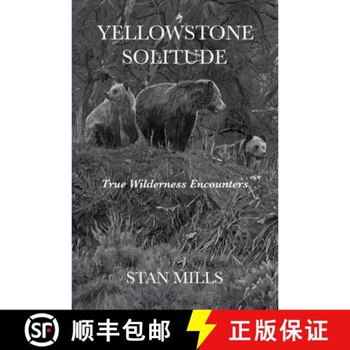 【3-4周达】Yellowstone Solitude: True Wilderness Encounters [9798994765005]