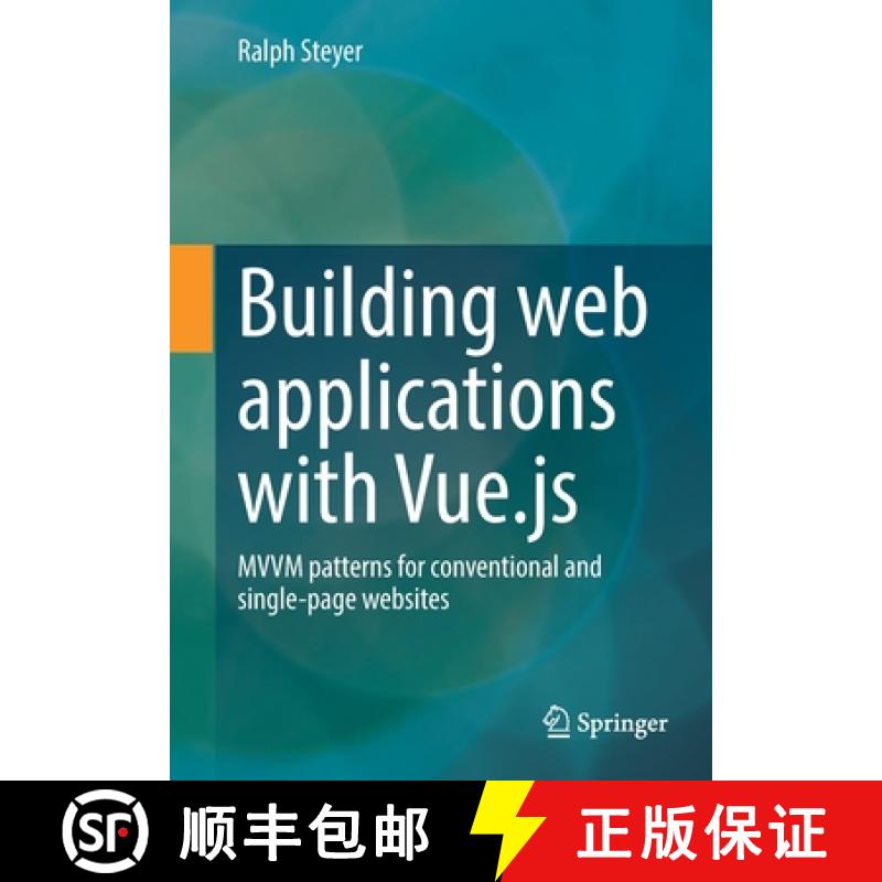 【4周达】Building web applications with Vue.js : MVVM patterns for conventional and single-page websites [9783658375959]